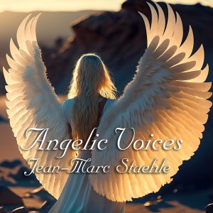 Album relaxing music Angelic Voices From Jean-Marc Staehle